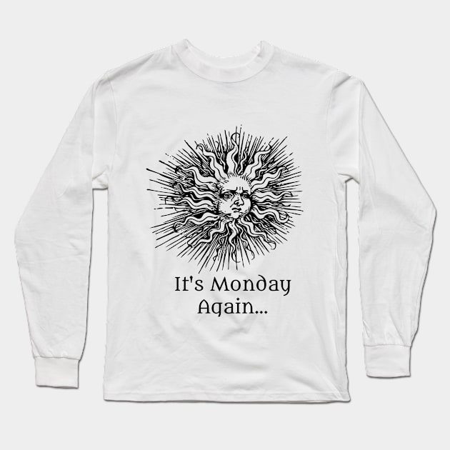 Mondays… Long Sleeve T-Shirt by blackroserelicsshop@gmail.com